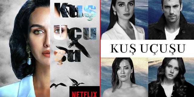 Türk Yapımı Yeni Netflix Dizisi Kuş Uçuşu Gündeme Bomba Gibi Düştü!